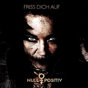 Null Positiv Single Friss dich auf Cover 2016